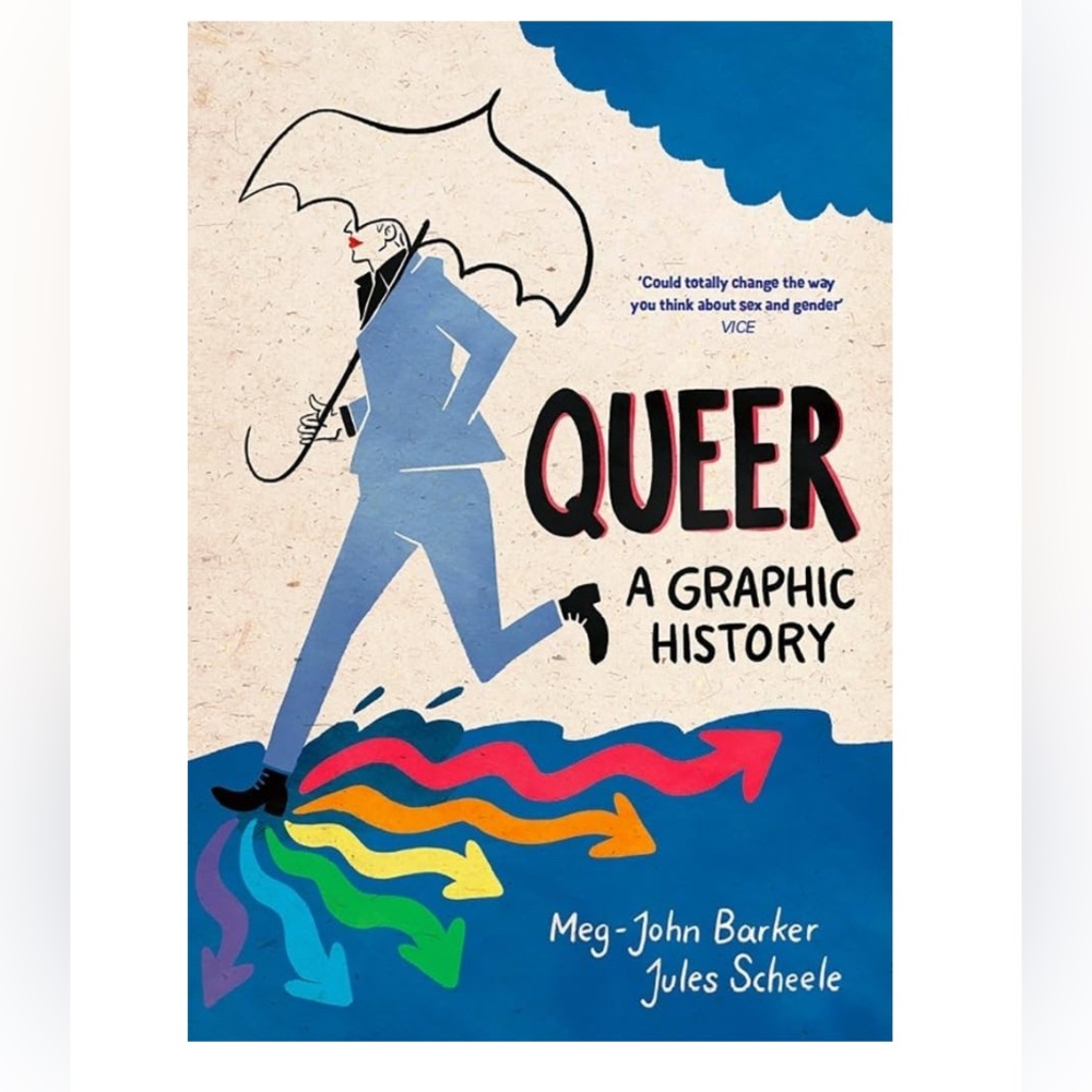 Queer: A Graphic History by Meg-John Barker and Julia Scheele